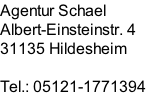 Agentur Schael Albert-Einsteinstr. 4 31135 Hildesheim  Tel.: 05121-1771394